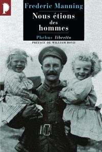 Frederic Manning - Nous étions des hommes