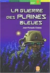 Jean Francois Chabas - La guerre des plaines bleues