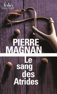 Couverture du livre Le sang des Atrides - Pierre Magnan