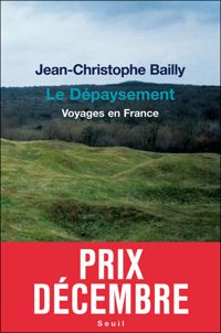 Couverture du livre Le Dépaysement : Voyages en France - Jean Christophe Bailly