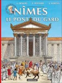 Couverture du livre Nîmes et le Pont du Gard - Jacques Martin - Jacques Denol