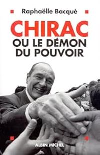 Couverture du livre Chirac ou le démon du pouvoir - Raphalle Bacque