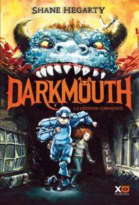 Couverture du livre Darkmouth - tome 1 La légende commence  - Shane Hegarty