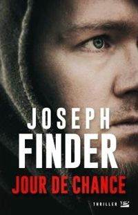 Couverture du livre Jour de chance - Joseph Finder