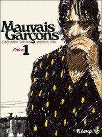 Couverture du livre Mauvais garçons (Tome 1): Solea - Christophe Dabitch - Benjamin Flao