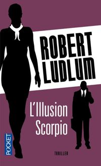 Couverture du livre ILLUSION SCORPIO - Robert Ludlum