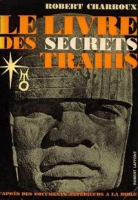 Couverture du livre Le livre des secrets trahis - Robert Charroux