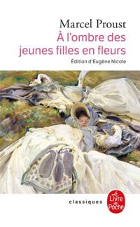 Marcel Proust - A l'ombre des jeunes filles en fleurs