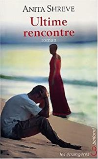 Couverture du livre Ultime rencontre - Anita Shreve