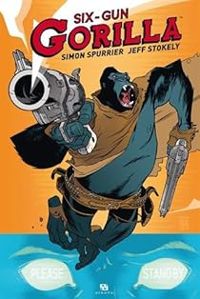 Couverture du livre Six-Gun Gorilla - Simon Spurrier - Jeff Stokely