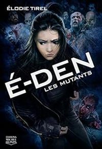 Elodie Tirel - Les mutants