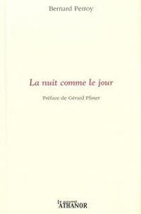 Couverture du livre La nuit comme le jour - Bernard Perroy