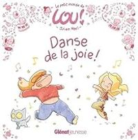 Julien Neel - Le petit monde de Lou - Danse de la joie !