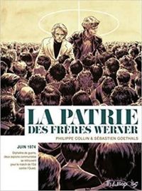 Couverture du livre La patrie des frères Werner - Sebastien Goethals - Philippe Collin