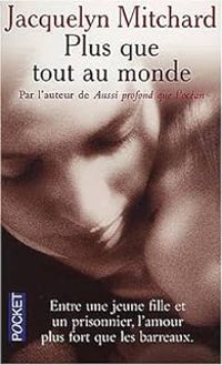 Jacquelyn Mitchard - Plus que tout au monde