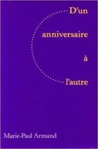 Marie Paul Armand - D'un anniversaire à l'autre