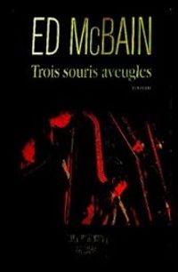 Ed Mcbain - Trois souris aveugles