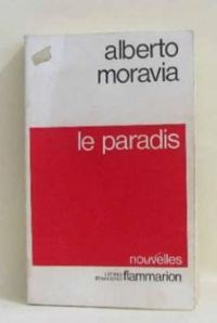 Couverture du livre Le paradis - Alberto Moravia