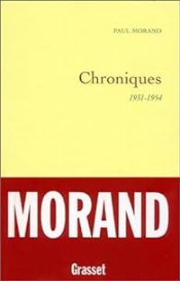 Paul Morand - Chroniques, 1931-1954