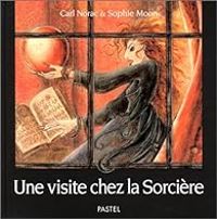 Couverture du livre Une visite chez la sorcière - Carl Norac