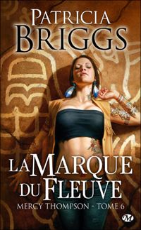 Patricia Briggs - La Marque du fleuve