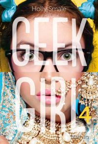 Holly Smale - Geek girl - Tome 4 