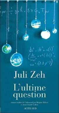 Julie Zeh - L'Ultime question