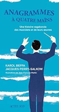 Couverture du livre Anagrammes à quatre mains - Jacques Perry Salkow - Karol Beffa