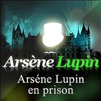 Couverture du livre Arsène Lupin en prison - Maurice Leblanc