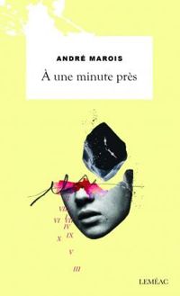 Couverture du livre À une minute près - Andre Marois