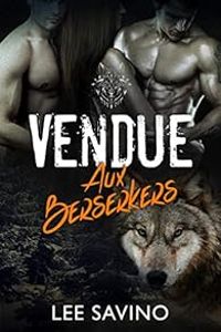 Lee Savino - Vendue aux berserkers