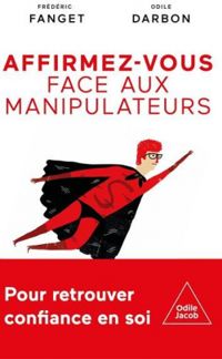 Frederic Fanget - Odile Vincenti Darbon - S'affirmer face à la manipulation