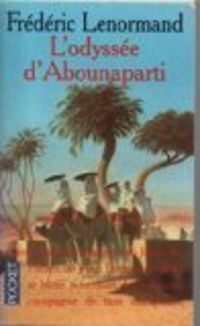 Couverture du livre L'odyssée d'Abounaparti - Frederic Lenormand