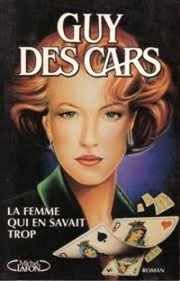 Guy Des Cars - La femme qui en savait trop