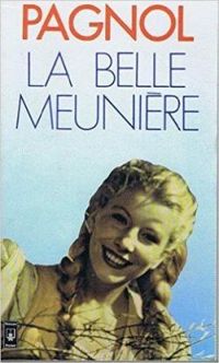 Couverture du livre La belle meunière - Marcel Pagnol