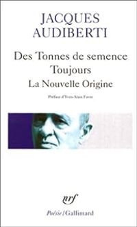 Jacques Audiberti - Des tonnes de semence 