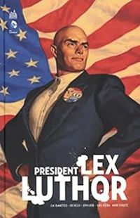 Couverture du livre Président Lex Luthor - Greg Rucka - Jeph Loeb - Ed Mcguinness