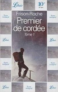 Couverture du livre Premier de cordée 01 - Roger Frison Roche