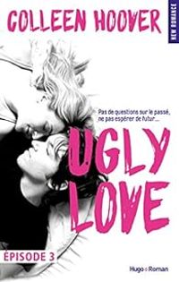 Couverture du livre Ugly Love Episode 3 - Colleen Hoover