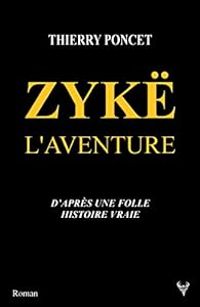 Thierry Poncet - Zykë l'aventure