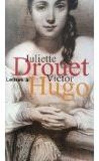 Couverture du livre Lettres à Victor Hugo, 1833-1882 - Juliette Drouet