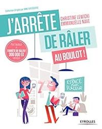 Couverture du livre J'arrête de râler au boulot ! - Christine Lewicki - Emmanuelle Nave