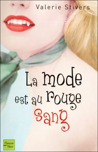 Valerie Stivers - MODE EST AU ROUGE SANG