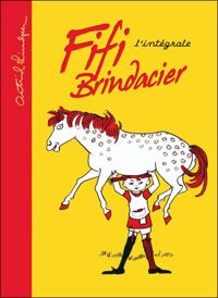 Astrid Lindgren - Fifi Brindacier - L'intégrale