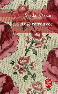 Couverture du livre La Rose retrouvée - Serdar Zkan