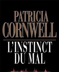 Couverture du livre L'Instinct du mal: Une enquête de Kay Scarpetta - Patricia Cornwell