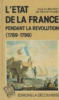 Couverture du livre L'état de la France pendant la Révolution (1789 - Michel Vovelle