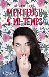 Alyson Noel - Menteuse à mi-temps