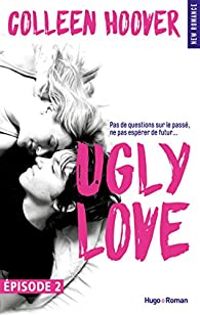 Couverture du livre Ugly Love Episode 2 - Colleen Hoover