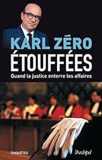 Couverture du livre Étouffées : Quand la justice enterre les affaires - Karl Zero